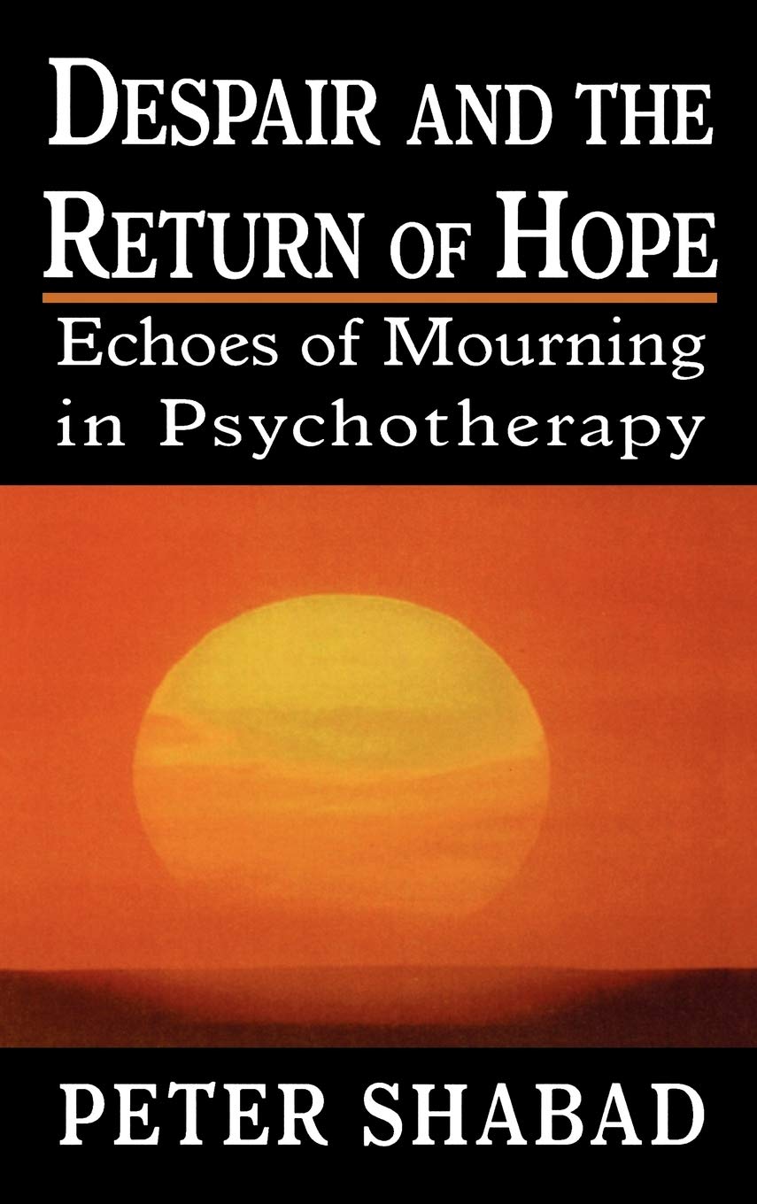 Despair and the Return of Hope: Echoes of Mourning in Psychotherapy,New