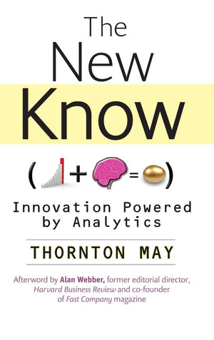 The New Know: Innovation Powered By Analytics,New