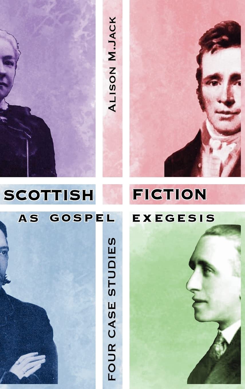 Scottish Fiction as Gospel Exegesis: Four Case Studies (Bible in the Modern World),Used