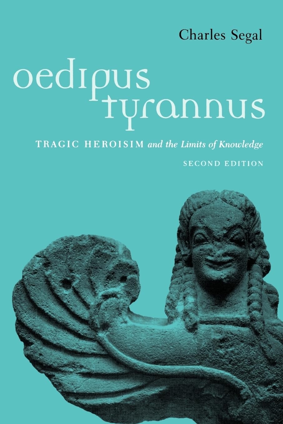 Oedipus Tyrannus: Tragic Heroism and the Limits of Knowledge,Used