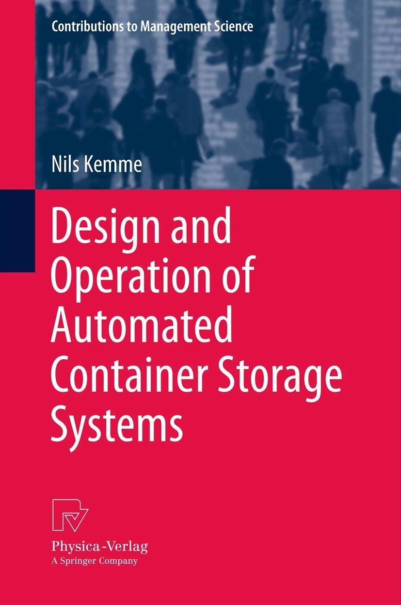Design and Operation of Automated Container Storage Systems (Contributions to Management Science),Used