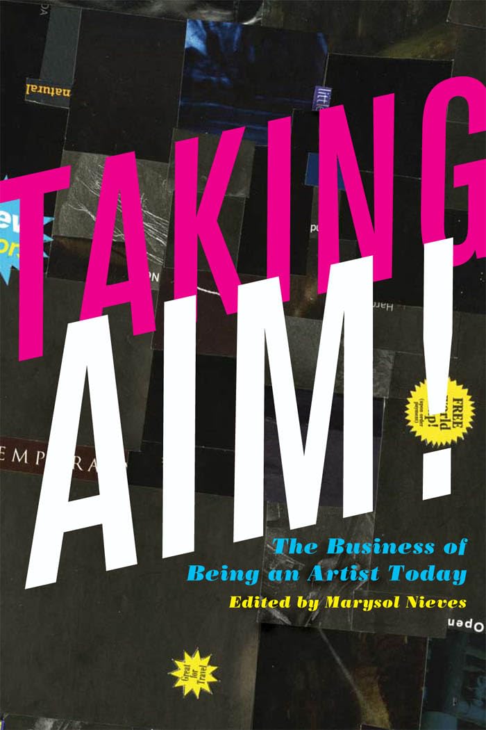 Taking Aim!: The Business Of Being An Artist Today,Used