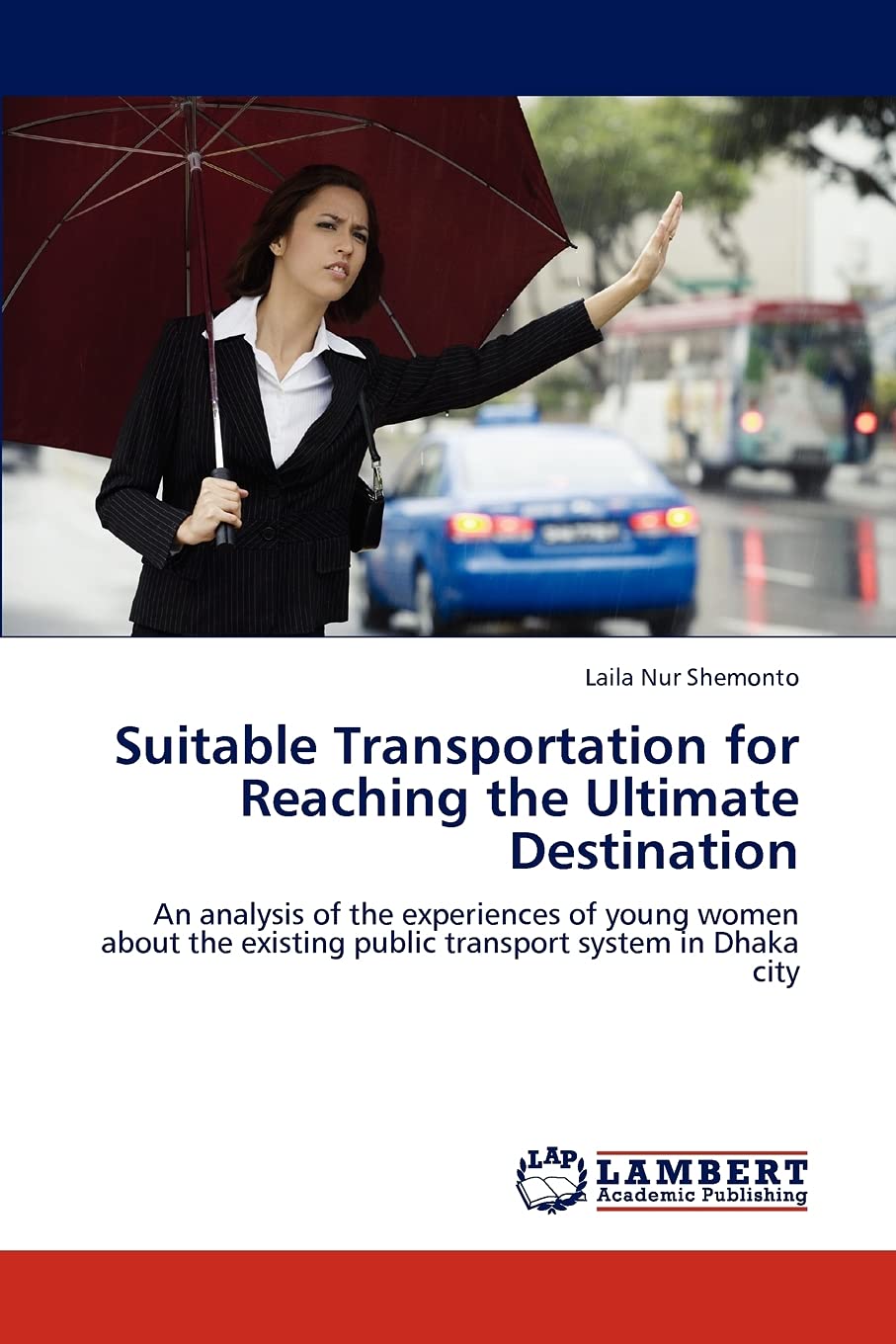Suitable Transportation for Reaching the Ultimate Destination: An analysis of the experiences of young women about the existing ,Used