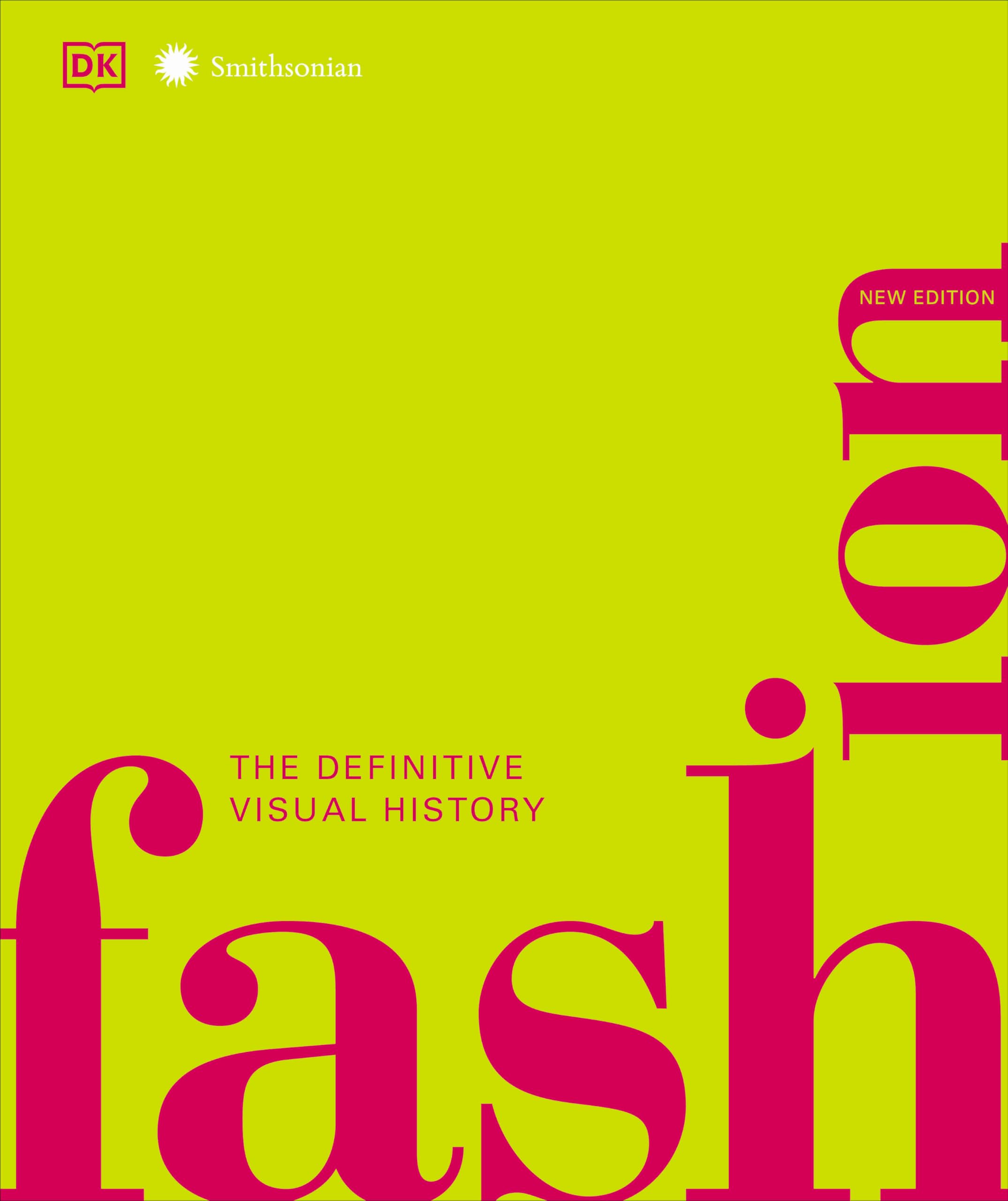 Fashion, New Edition: The Definitive Visual Guide (Dk Definitive Cultural Histories)
