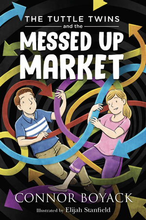 The Tuttle Twins And The Messed Up Market,New