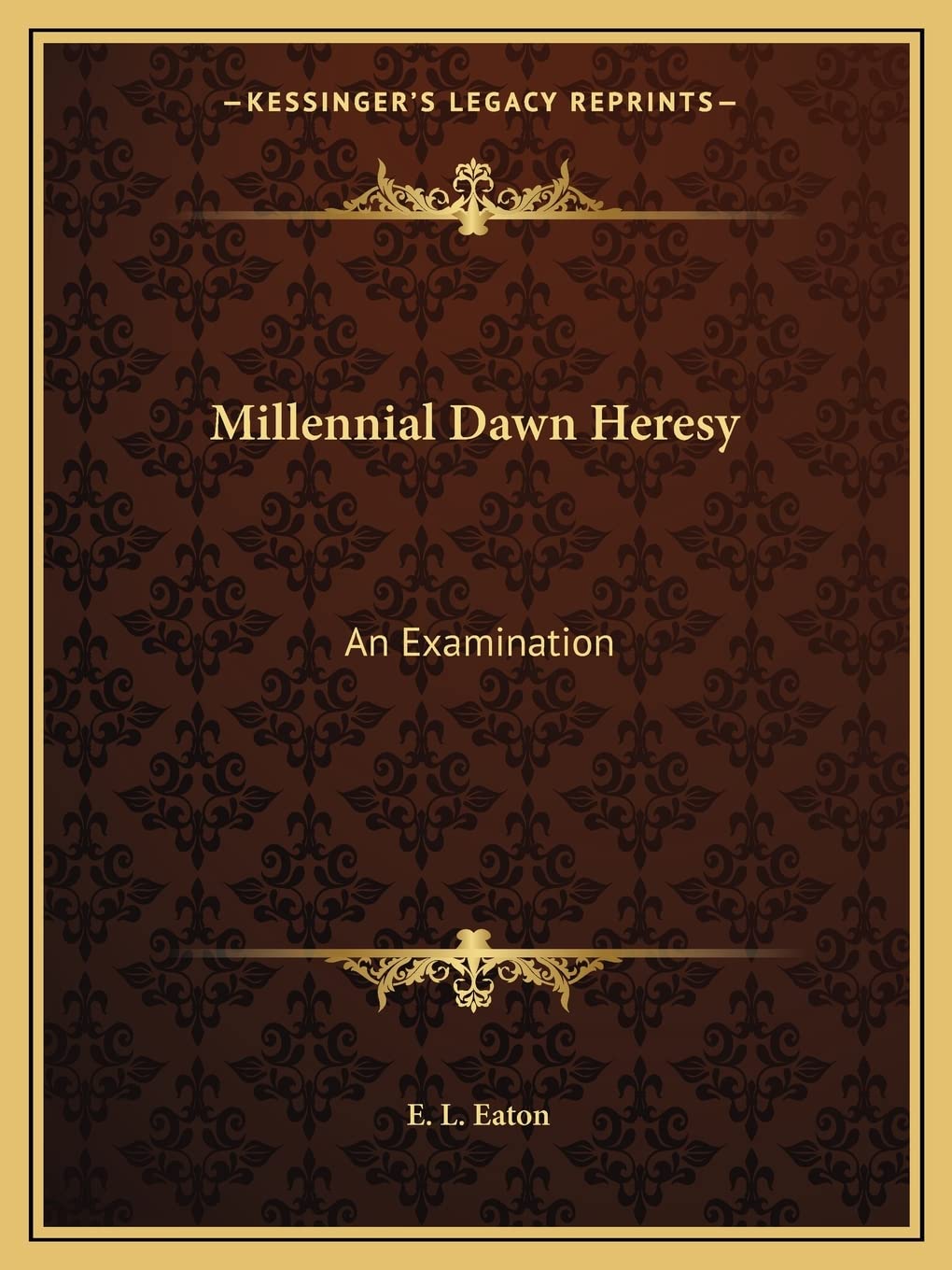 Millennial Dawn Heresy: An Examination,Used