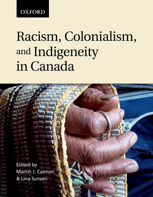 Racism, Colonialism, and Indigeneity in Canada: A Reader,Used