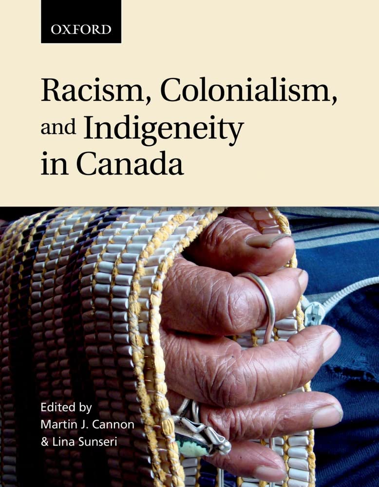 Racism, Colonialism, and Indigeneity in Canada: A Reader,Used