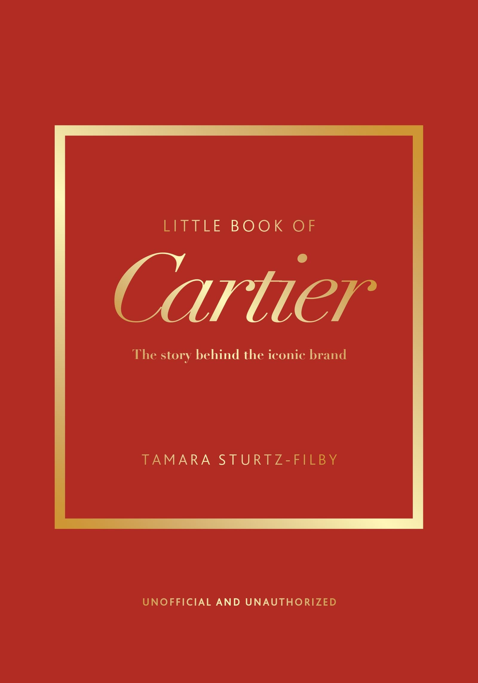 Little Book Of Cartier: The Story Of The Iconic Jewellery Brand (Little Books Of Fashion)