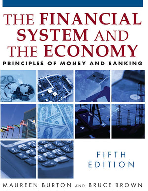 The Financial System And The Economy: Principles Of Money And Banking,New