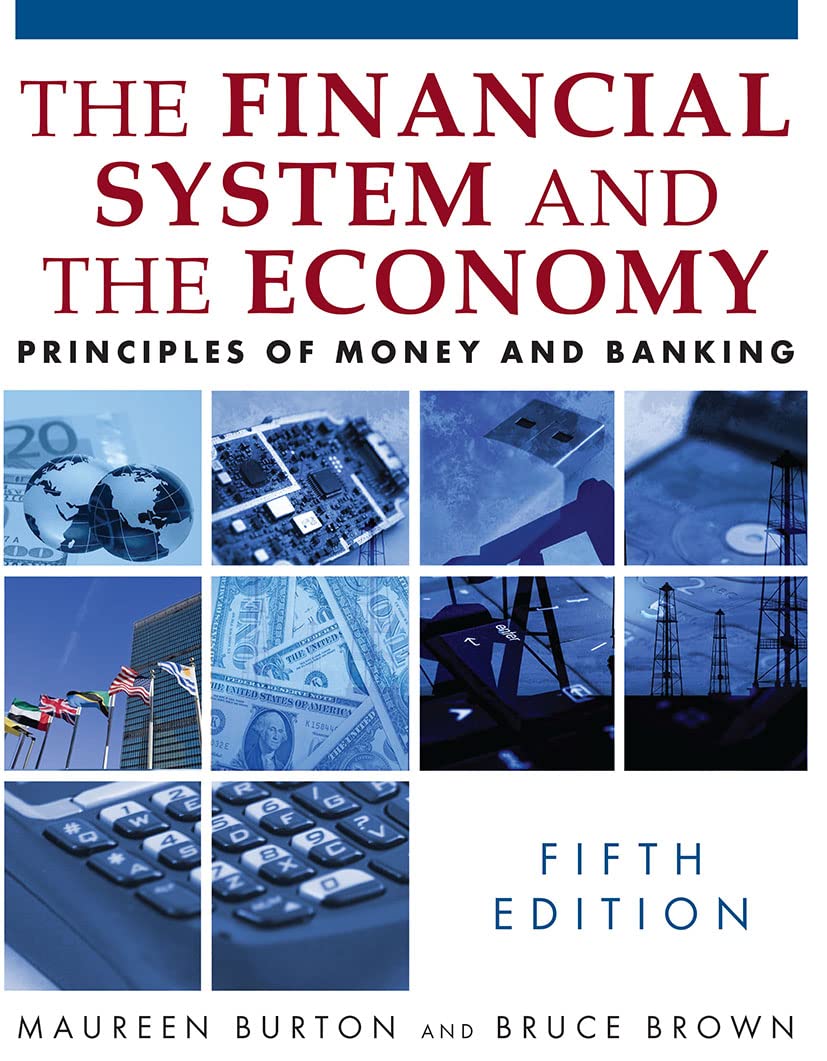 The Financial System And The Economy: Principles Of Money And Banking,New