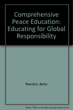 Comprehensive Peace Education: Educating For Global Responsibility