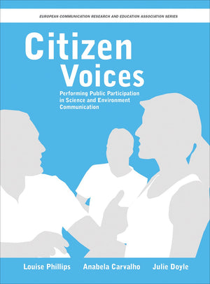 Citizen Voices: Performing Public Participation in Science and Environment Communication (Intellect Books  European Communicati,Used