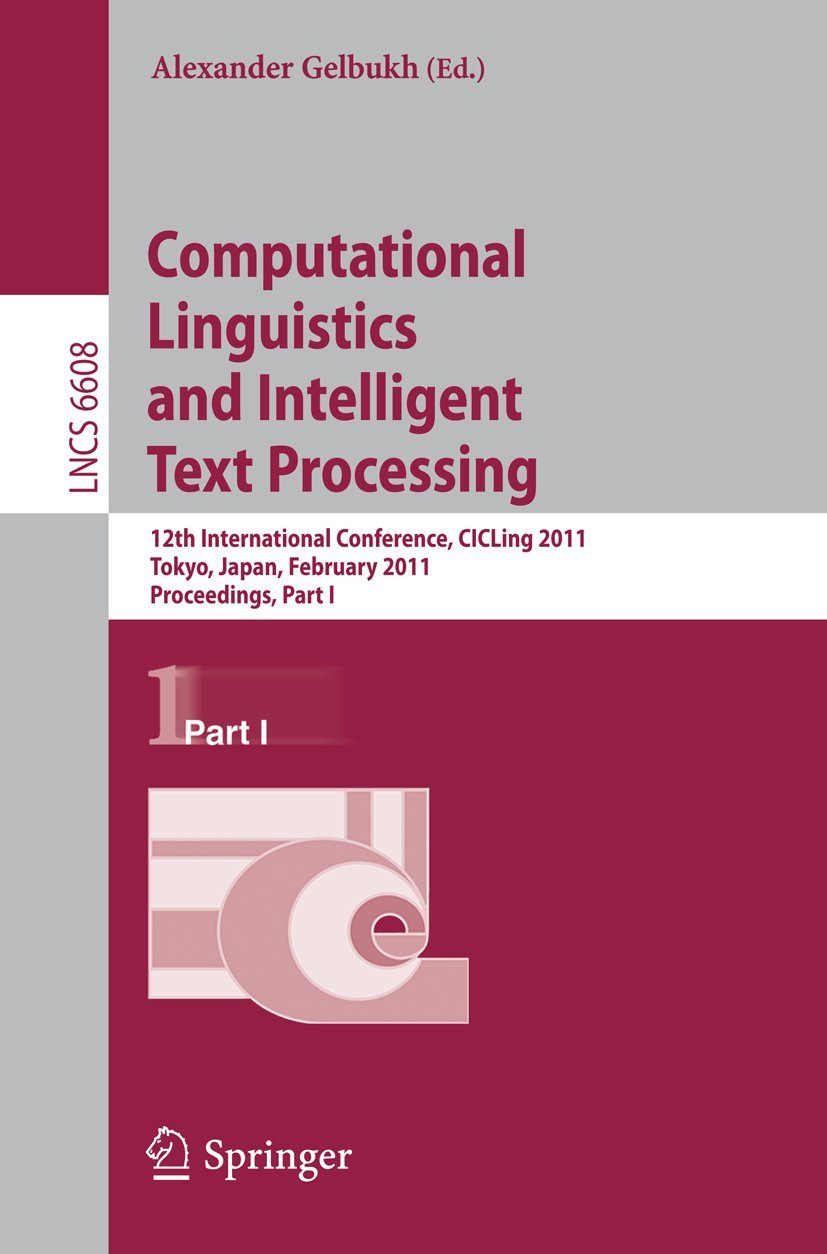 Computational Linguistics and Intelligent Text Processing: 12th International Conference, CICLing 2011, Tokyo, Japan, February 2,Used
