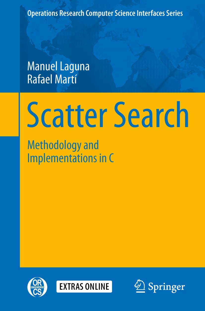 Scatter Search: Methodology and Implementations in C (Operations Research/Computer Science Interfaces Series, 24),Used