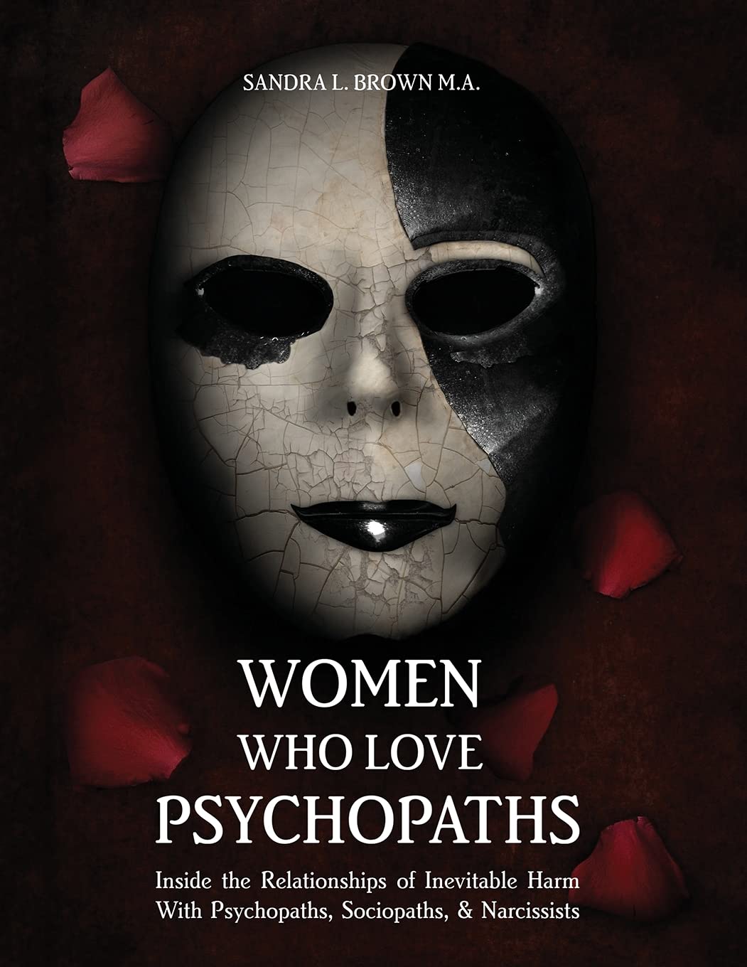 Women Who Love Psychopaths: Inside the Relationships of inevitable Harm With Psychopaths, Sociopaths & Narcissists,Used