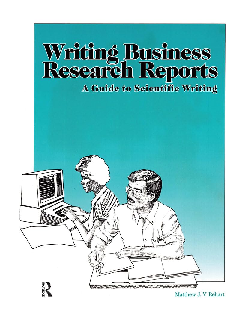 Writing Business Research Reports: A Guide to Scientific Writing,Used
