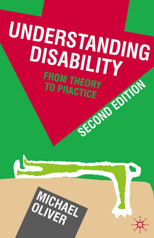 Understanding Disability: From Theory to Practice,Used