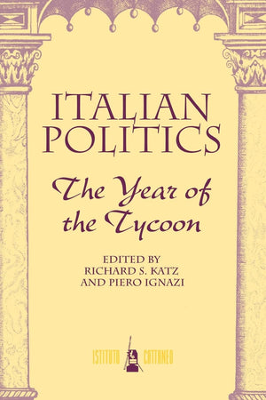 Italian Politics: The Year Of The Tycoon (Italian Politics, Vol),Used