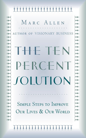 The Ten Percent Solution: Simple Steps to Improve Our Lives and Our World,Used
