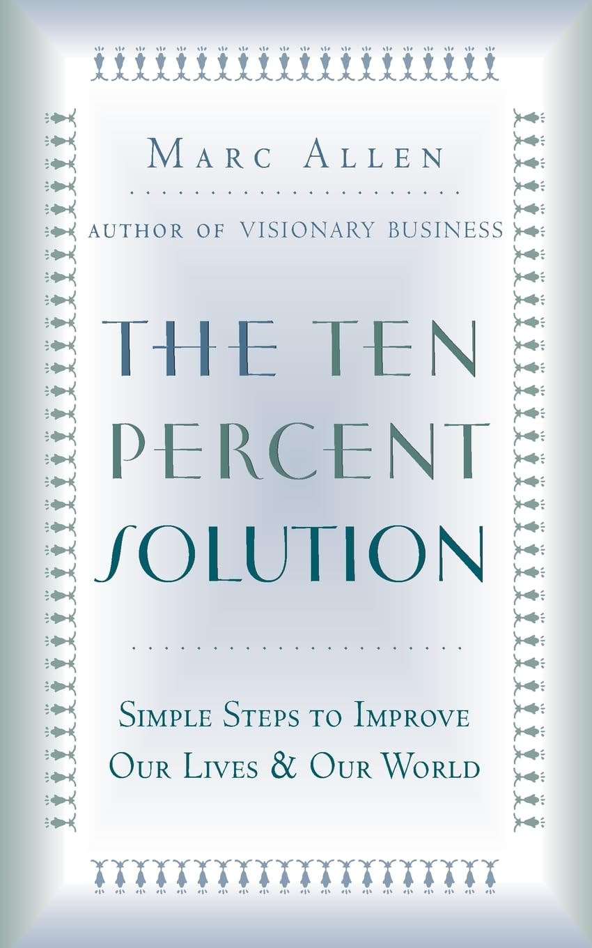 The Ten Percent Solution: Simple Steps to Improve Our Lives and Our World,Used