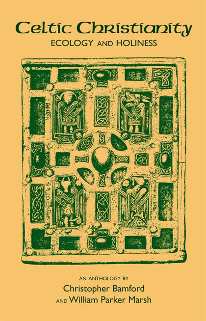 Celtic Christianity: Ecology And Holiness: An Anthology,New