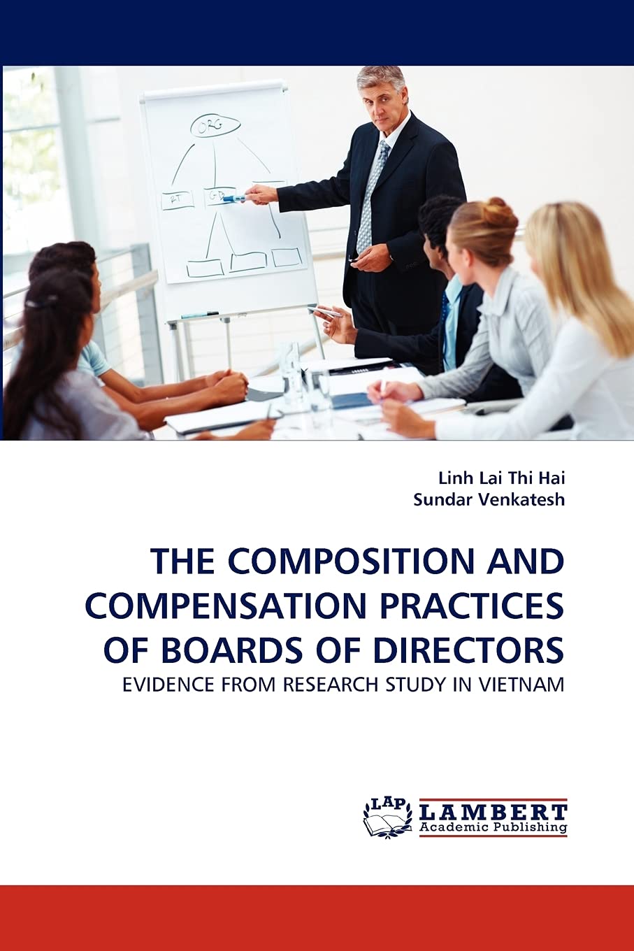 THE COMPOSITION AND COMPENSATION PRACTICES OF BOARDS OF DIRECTORS: EVIDENCE FROM RESEARCH STUDY IN VIETNAM,Used