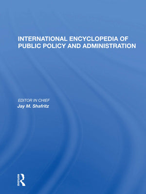 International Encyclopedia of Public Policy and Administration Volume 2,New