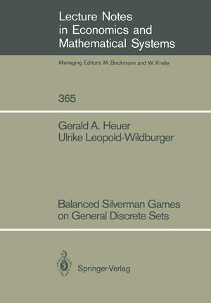 Balanced Silverman Games On General Discrete Sets (Lecture Notes In Economics And Mathematical Systems, 365),Used