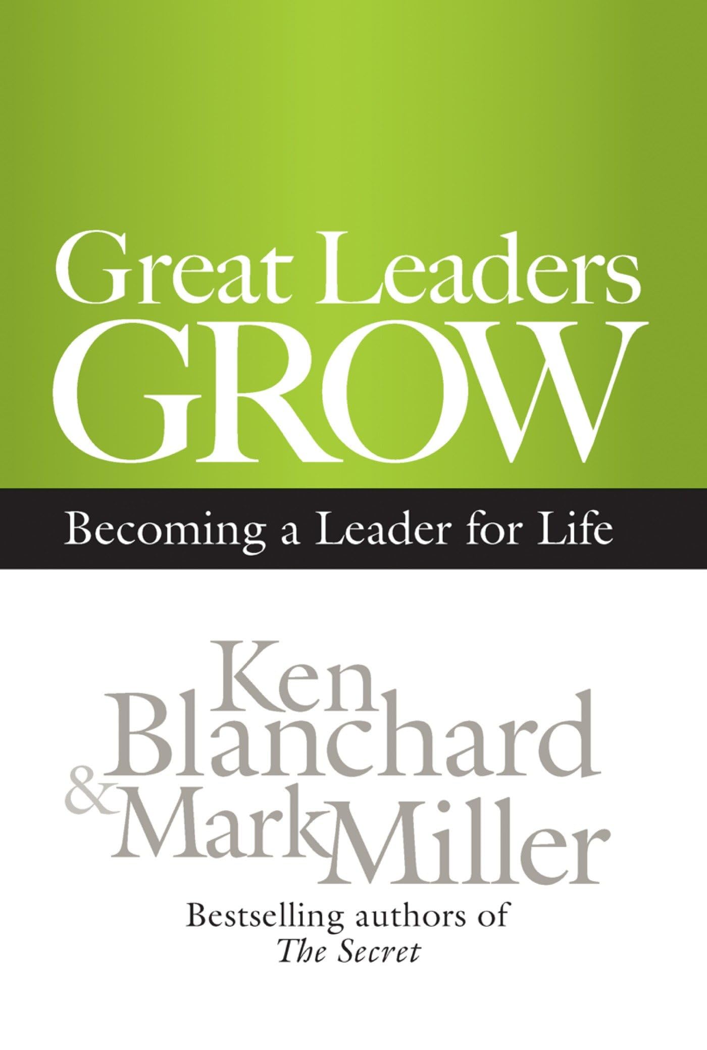 Great Leaders Grow: Becoming A Leader For Life
