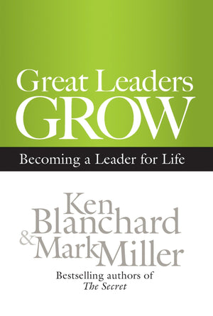 Great Leaders Grow: Becoming A Leader For Life