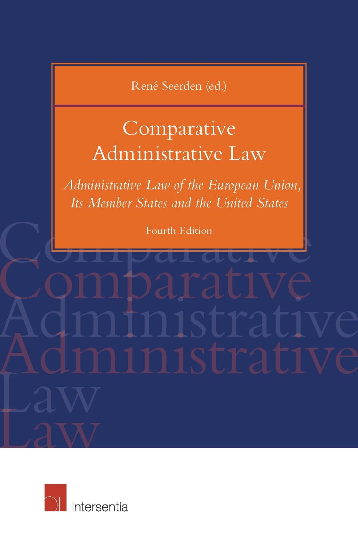 Comparative Administrative Law, 4th ed.: Administrative Law of the European Union, Its Member States and the United States,Used