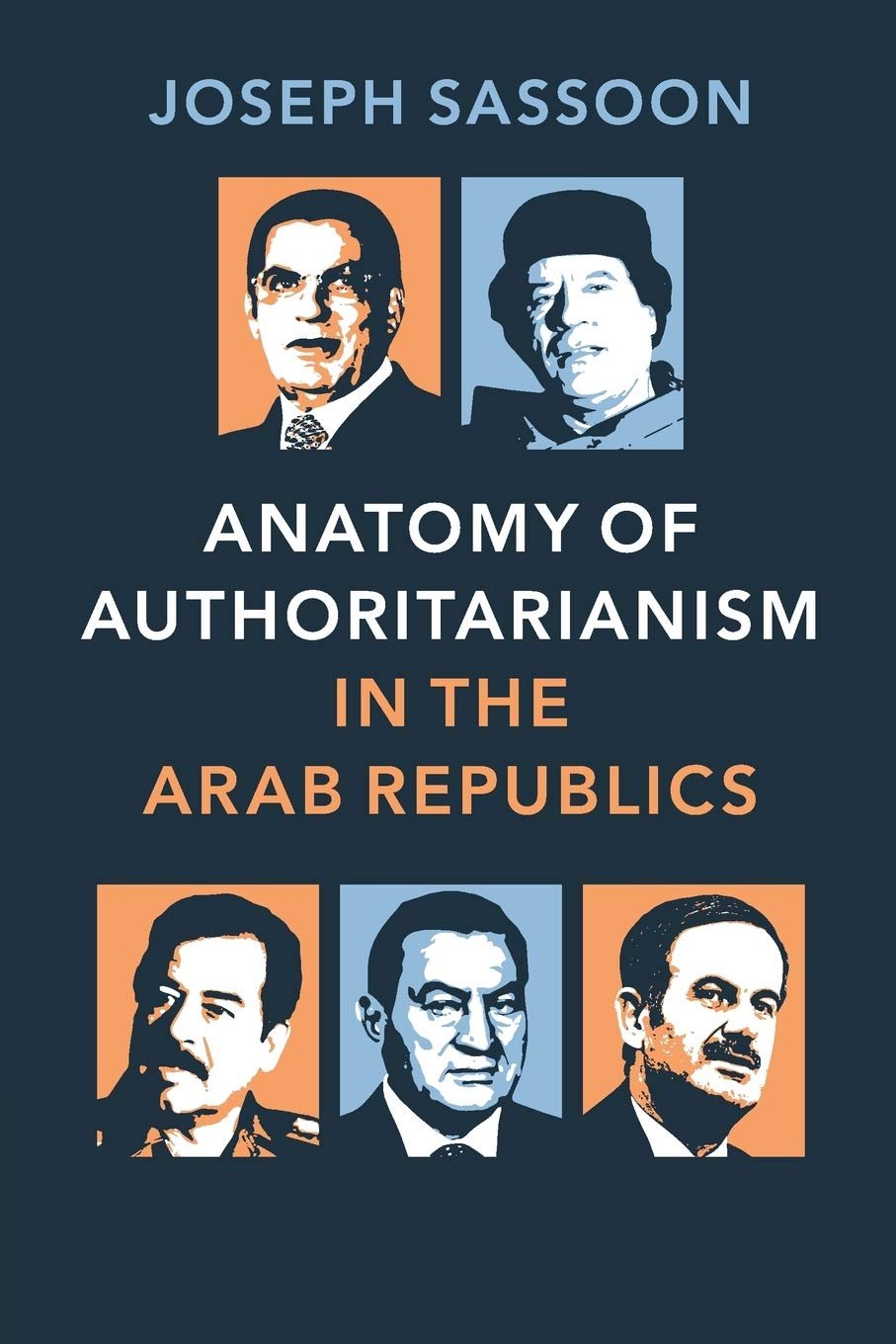 Anatomy of Authoritarianism in the Arab Republics,Used