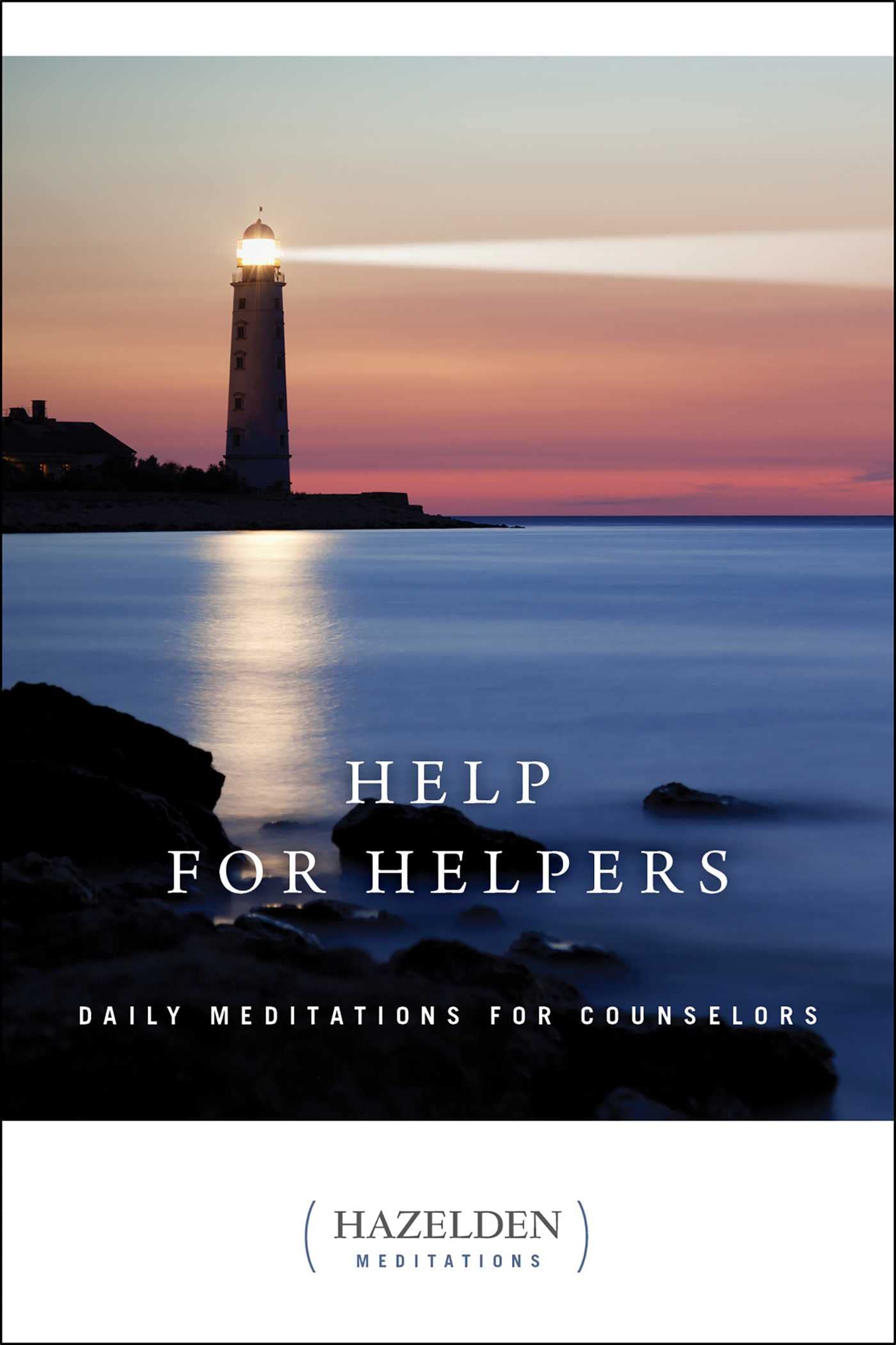 Help for Helpers: Daily Meditations for Counselors (Hazelden Meditations),Used