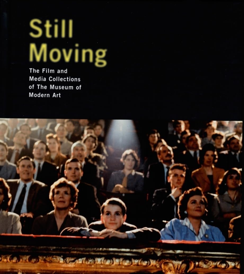 Still Moving: The Film and Media Collections of The Museum of Modern Art,Used