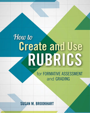 How to Create and Use Rubrics for Formative Assessment and Grading,Used