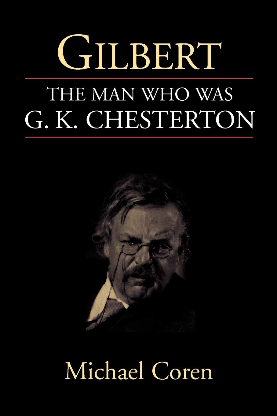Gilbert: The Man Who Was G. K. Chesterton,Used