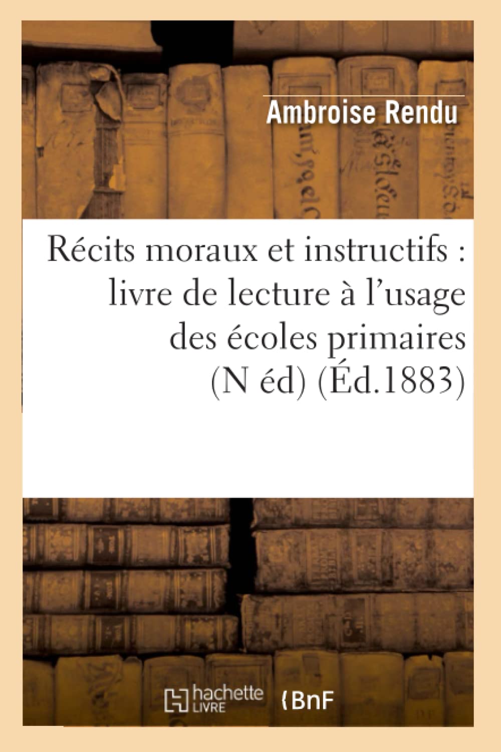 Rcits Moraux Et Instructifs: Livre De Lecture  L'Usage Des Coles Primaires (N D) (D.1883) (Sciences Sociales) (French Ed,New