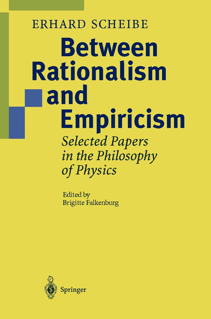Between Rationalism and Empiricism: Selected Papers in the Philosophy of Physics,Used