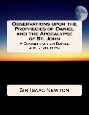 Observations upon the Prophecies of Daniel and the Apocalypse of St. John: Commentary on Daniel and Revelation,Used