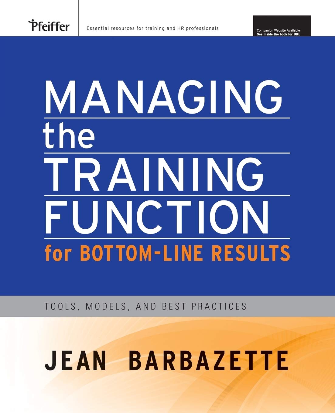 Managing the Training Function for BottomLine Results: Tools, Models and Best Practices,Used