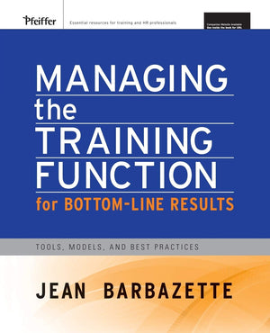 Managing the Training Function for BottomLine Results: Tools, Models and Best Practices,Used
