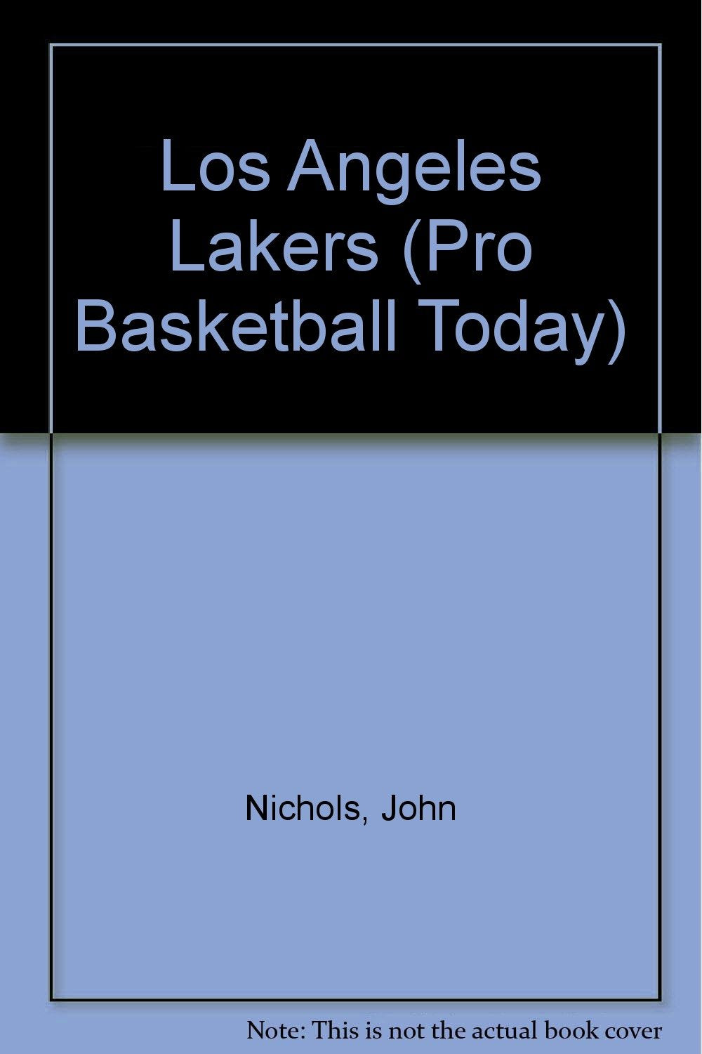The History of the Los Angeles Lakers (Pro Basketball Today),Used