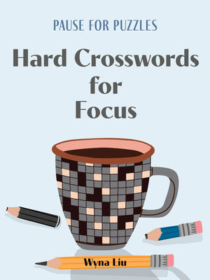 Pause for Puzzles: Hard Crosswords for Focus,New