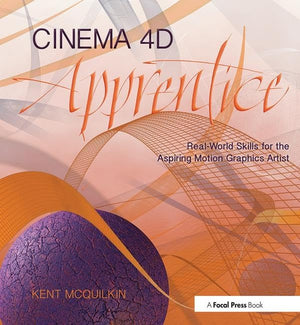 Cinema 4D Apprentice: RealWorld Skills for the Aspiring Motion Graphics Artist (Apprentice Series),Used