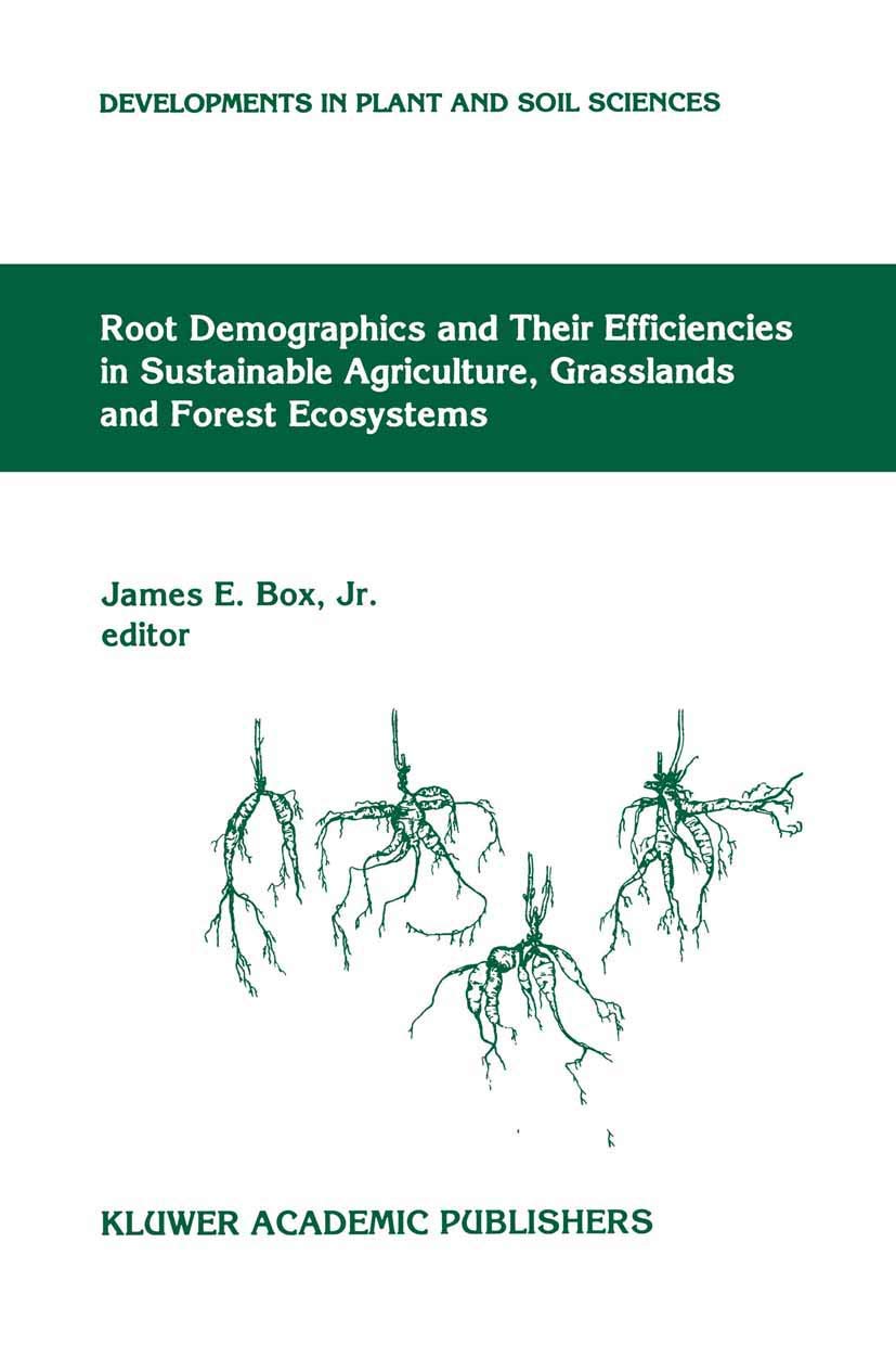 Root Demographics and Their Efficiencies in Sustainable Agriculture, Grasslands and Forest Ecosystems: Proceedings of the 5th Sy,Used