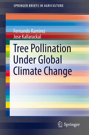 Tree Pollination Under Global Climate Change (SpringerBriefs in Agriculture),Used