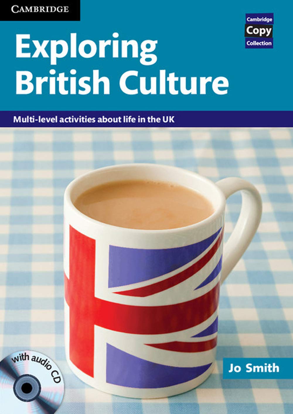 Exploring British Culture with Audio CD: Multilevel Activities About Life in the UK (Cambridge Copy Collection),Used