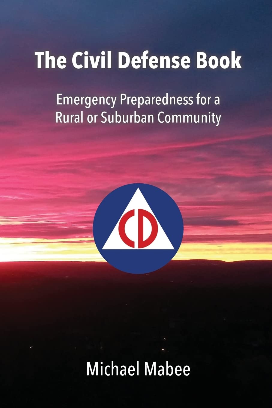 The Civil Defense Book: Emergency Preparedness for a Rural or Suburban Community,Used