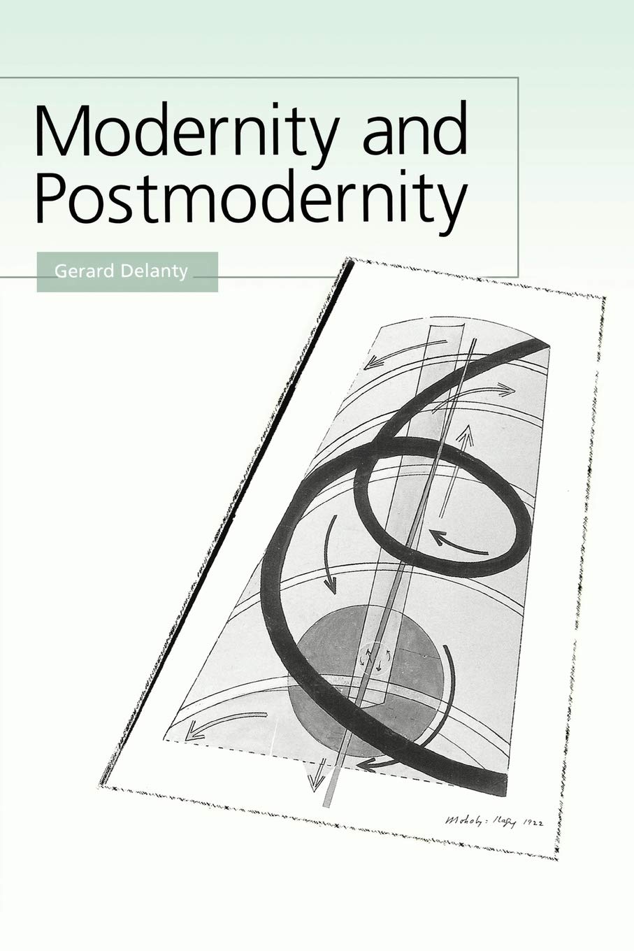 Modernity and Postmodernity: Knowledge, Power and the Self,Used